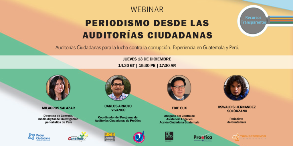 Webinar: “Periodismo desde las Auditorías Ciudadanas para la lucha contra la corrupción. Experiencia en Guatemala y Perú