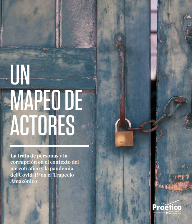 Un mapeo de actores: La trata de personas y la corrupción en el contexto del narcotráfico y la pandemia del Covid-19 en el Trapecio Amazónico